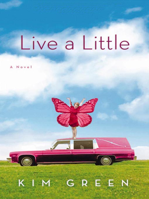Title details for Live a Little by Kim Green - Available